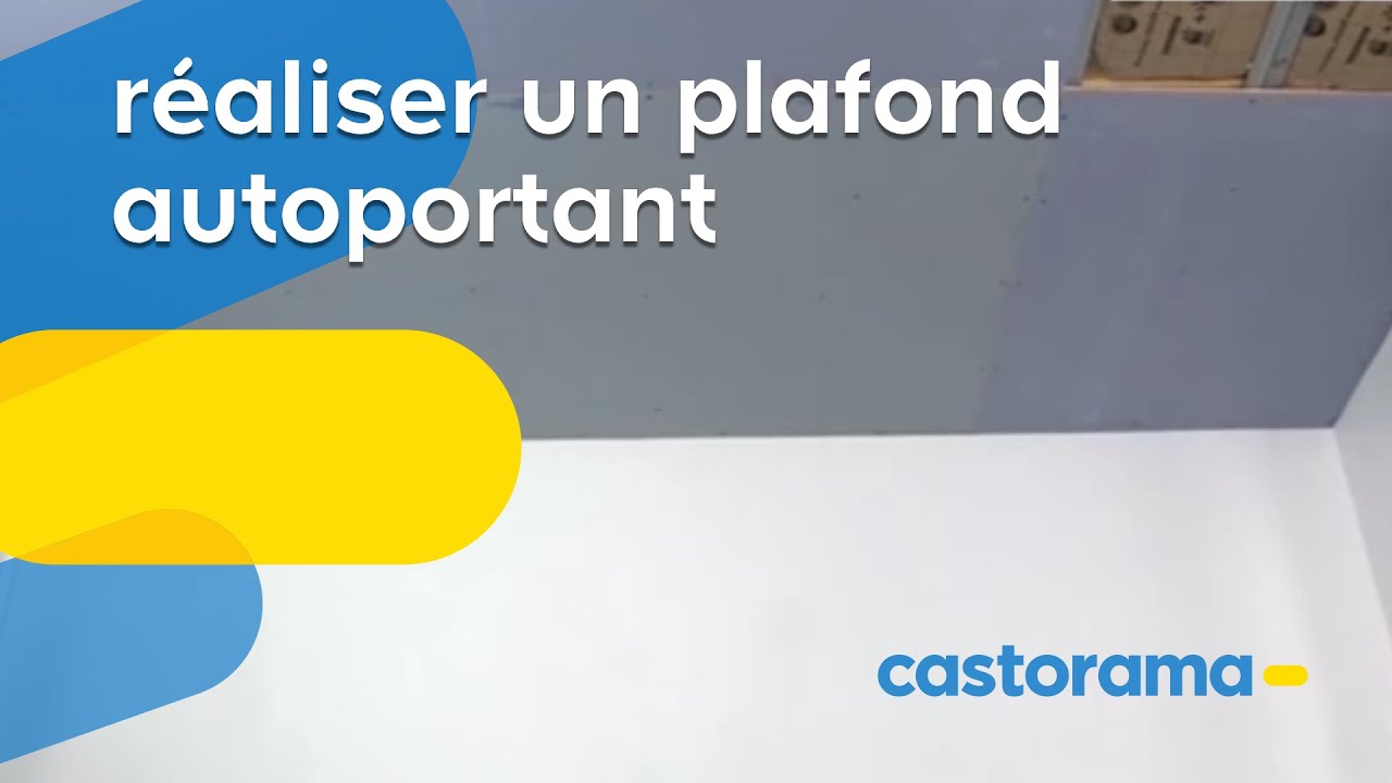 Réaliser un plafond autoportant (Castorama)
