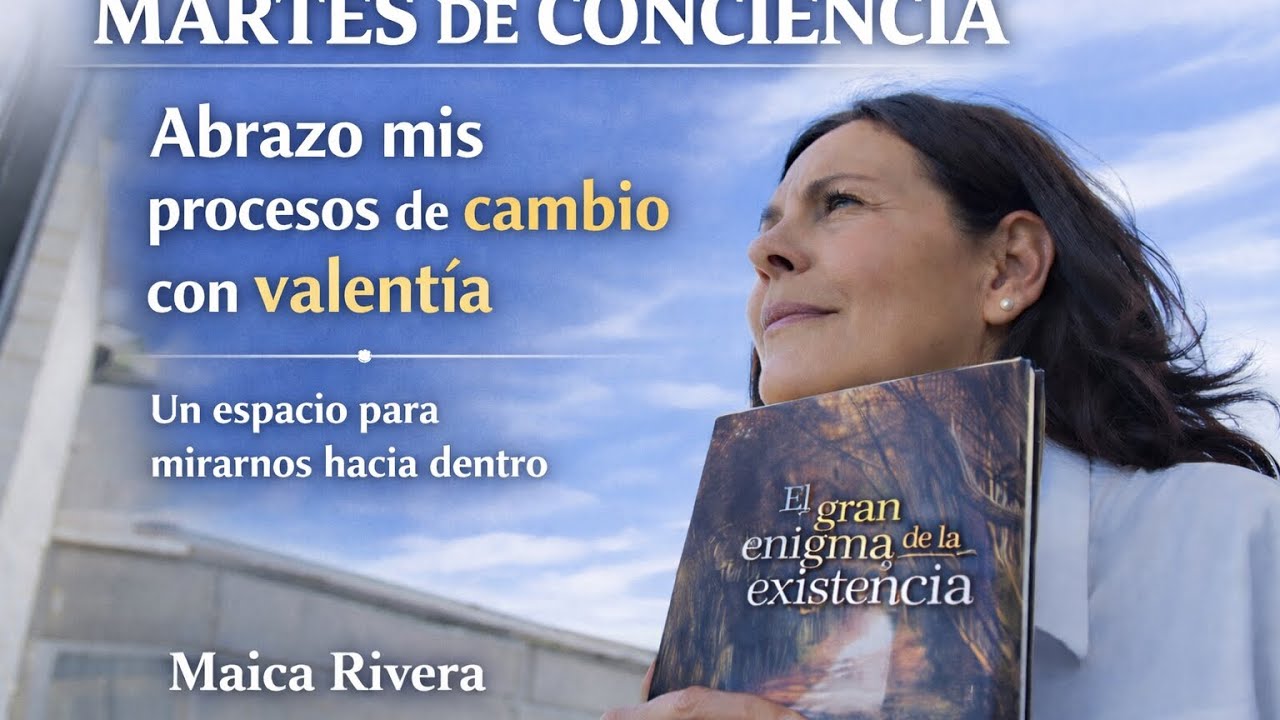 Martes de Conciencia | Abrazo 🤗 🫶mis procesos de cambio con valentía💪