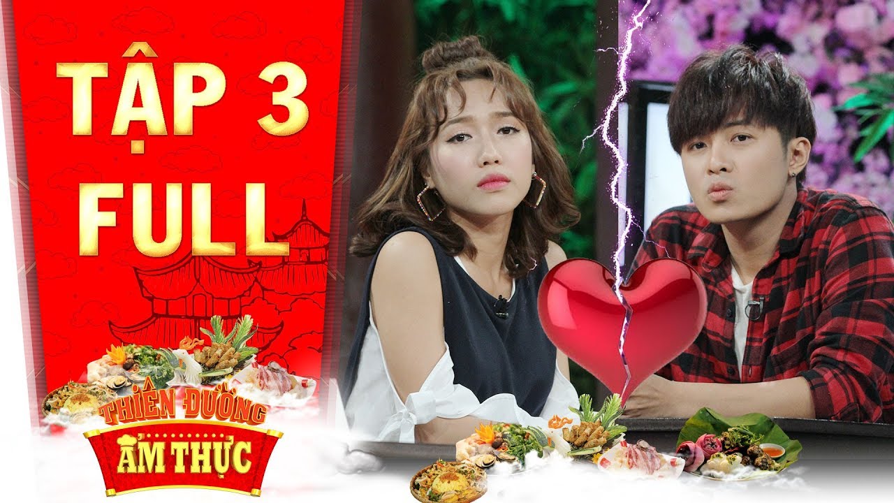 Thiên đường ẩm thực 3 | Tập 3 full: Diệu Nhi, Gin Tuấn Kiệt "rạn nứt tình cảm" trầm trọng vì ẩm thực
