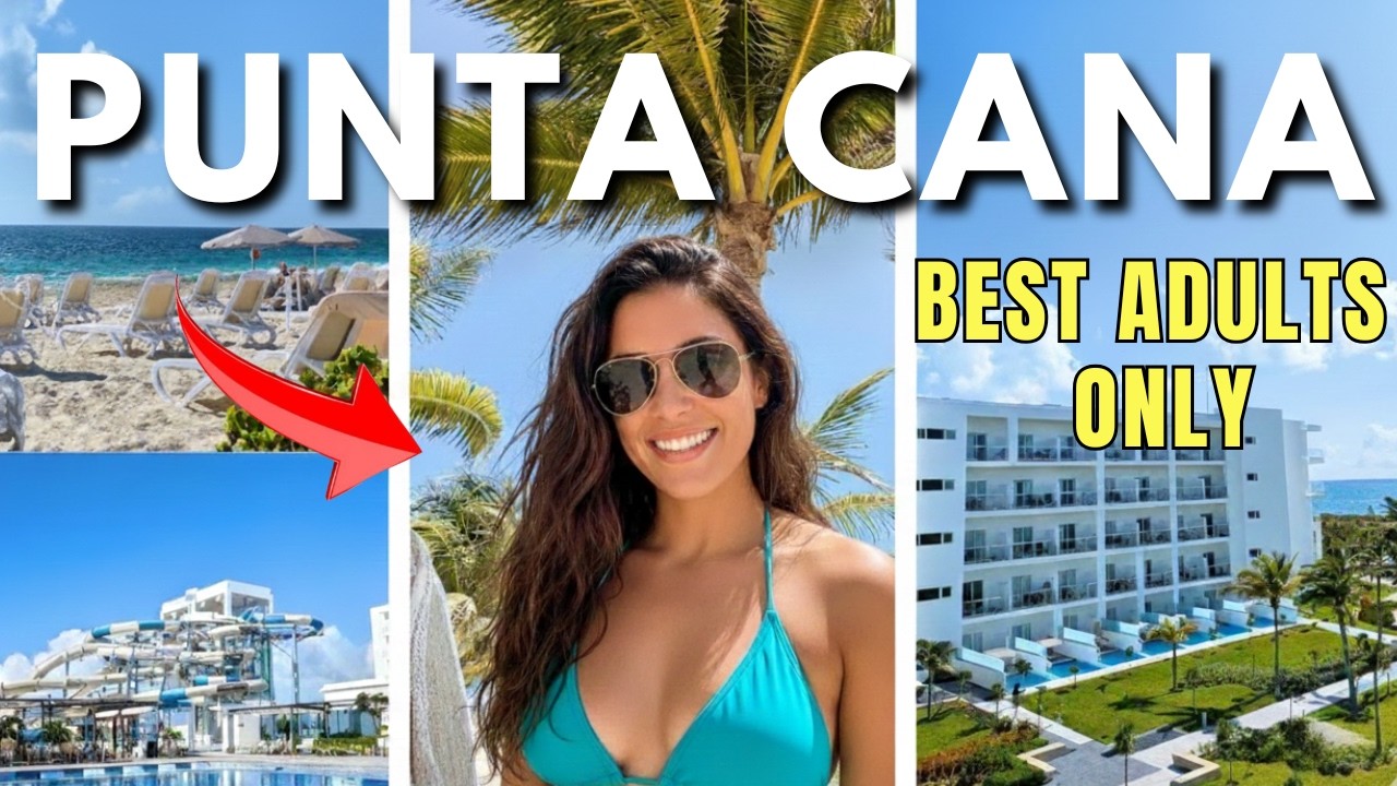 Punta Cana Adults-Only Resorts: Honest Review & Comparison (2026)
