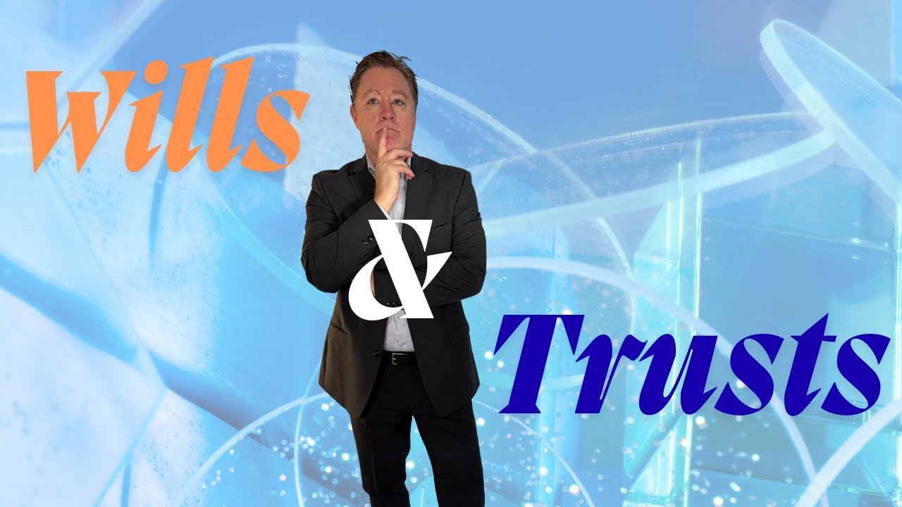 Wills and Trusts
