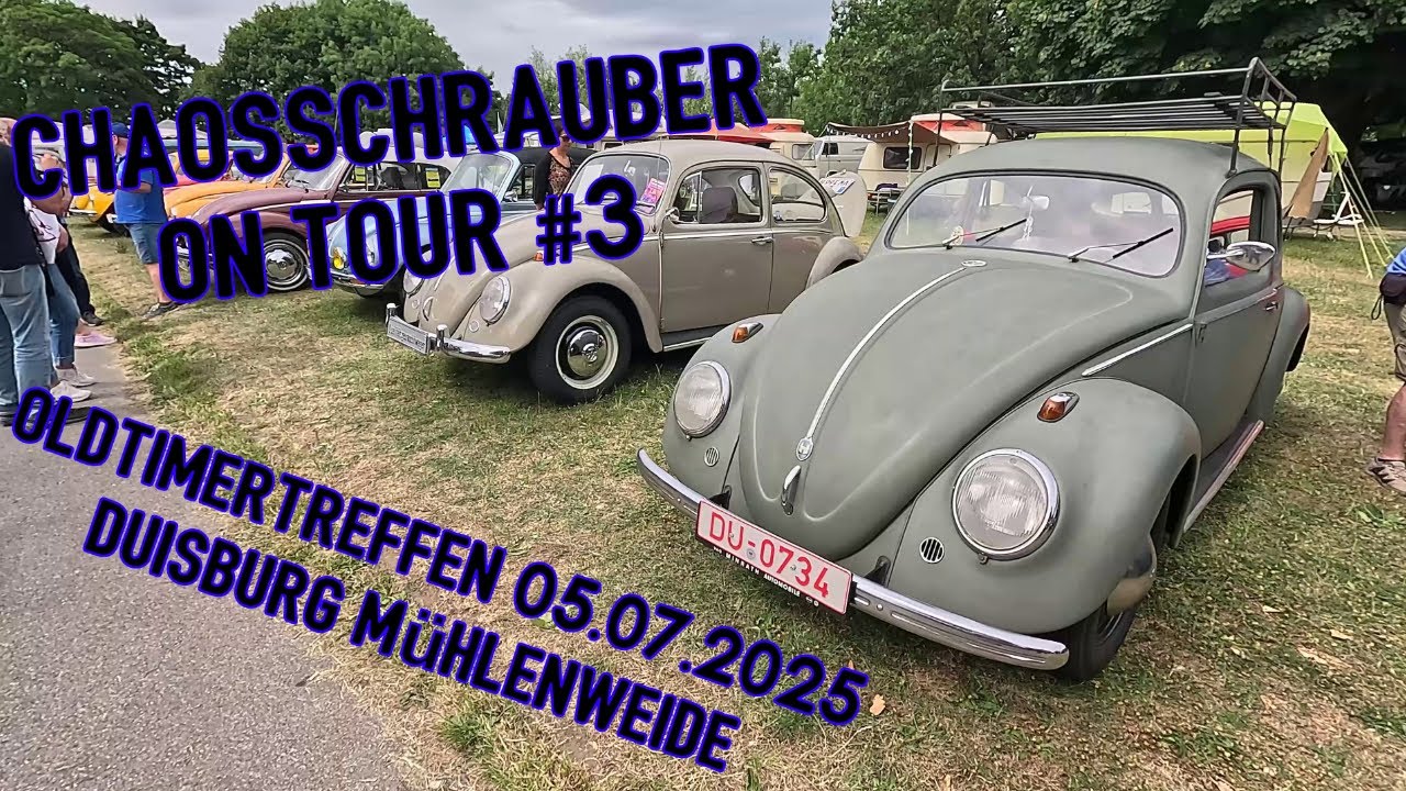 Chaosschrauber on Tour #3 - Oldtimertreffen Duisburg Mühlenweide 05.07.2025