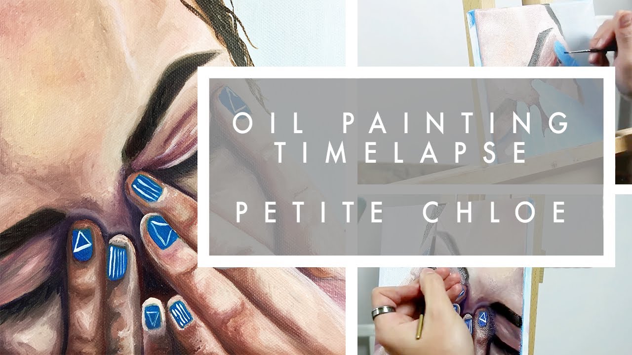 Oil Painting Time Lapse | Petite Chlo&euml;