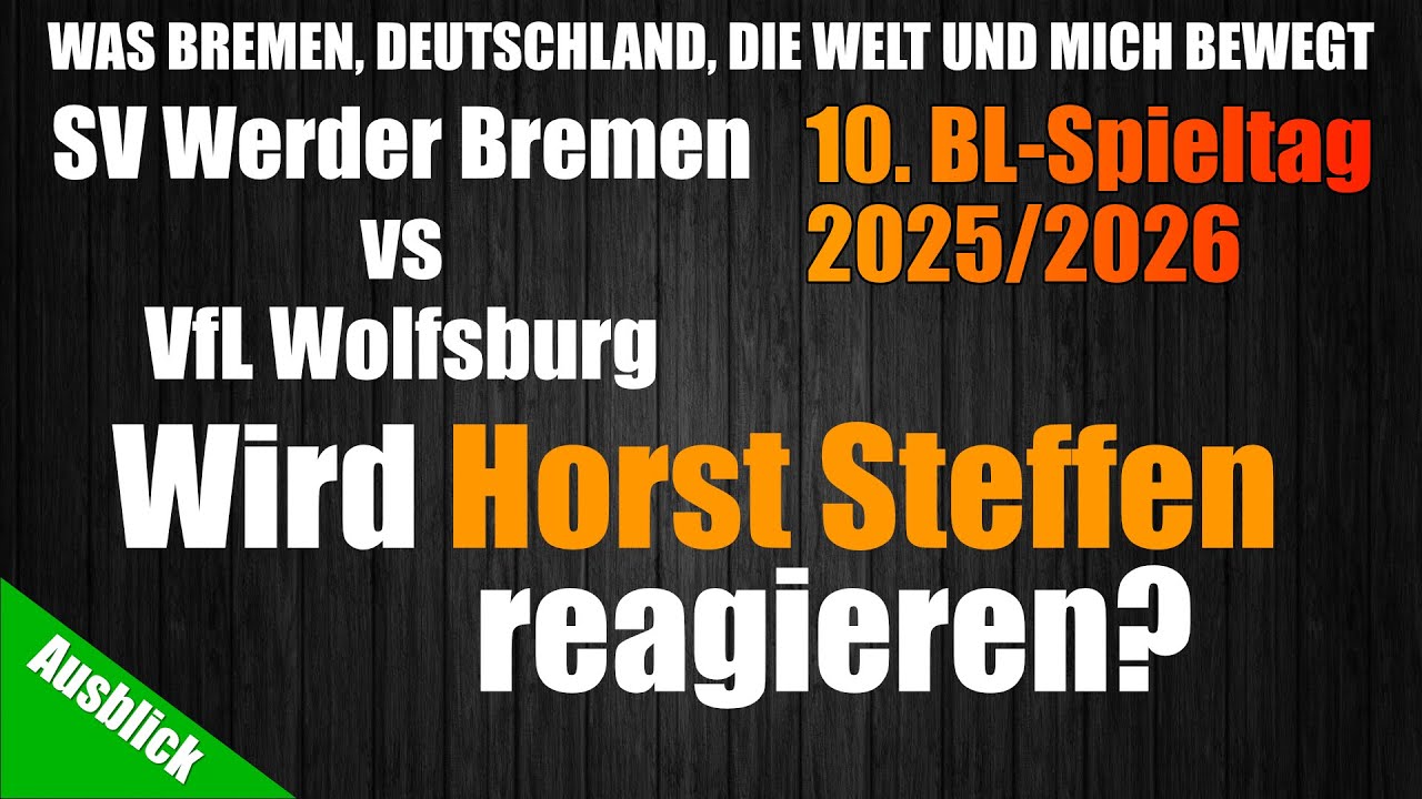 SV Werder Bremen - VfL Wolfsburg - Intensität von Horst Steffen gefordert