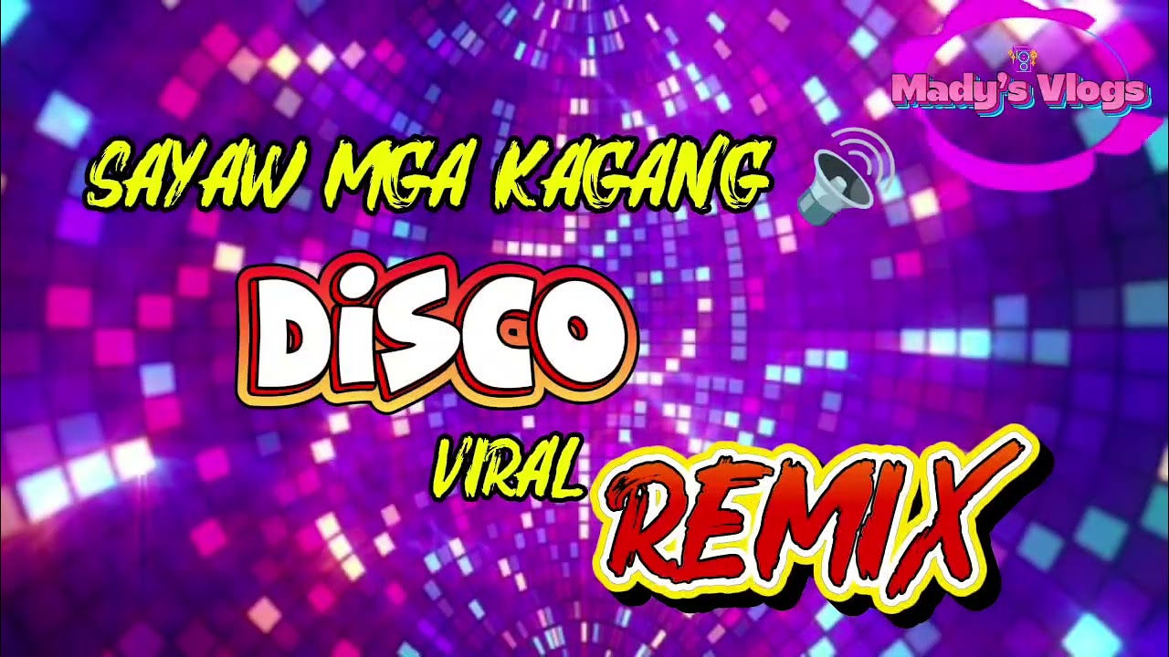 💥💫 Sayaw mga Kagang (Disco Remix) 💫💥