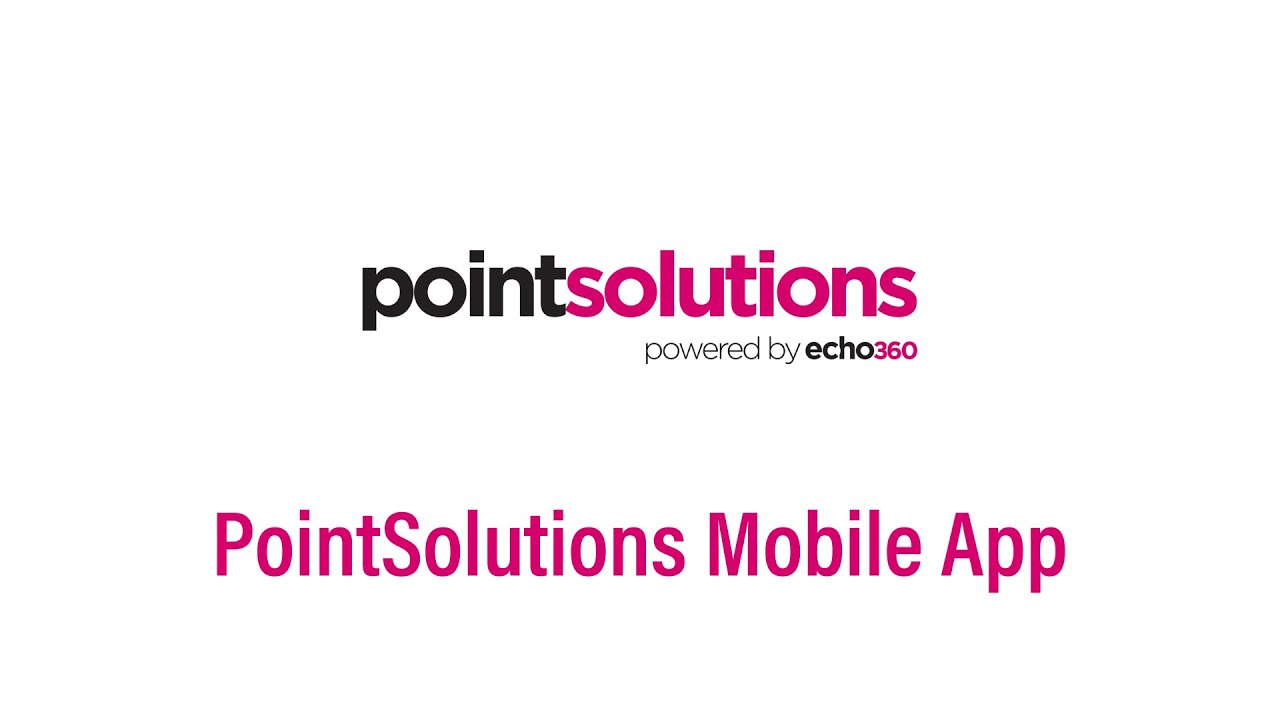 Echo360's PointSolutions Mobile app for students and participants