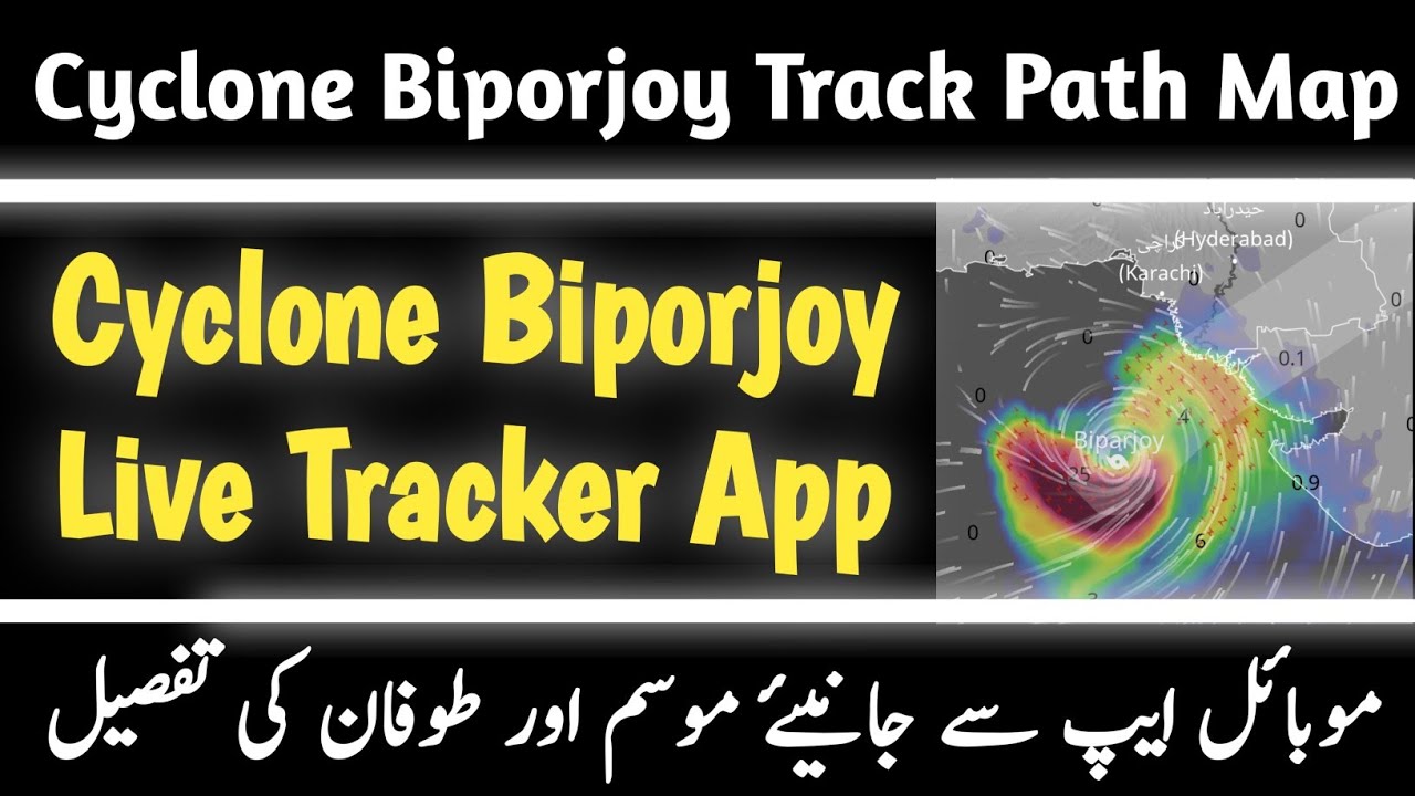 Biparjoy Live | Cyclone Biparjoy Tracker | Cyclone Biporjoy Path Map|Bipar Joy Karachi Latest Update