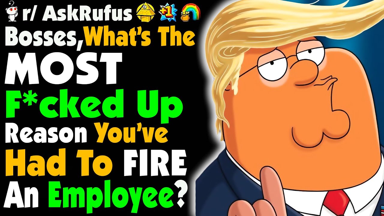 What's The Most MESSED UP Reason You FIRED An Employee?