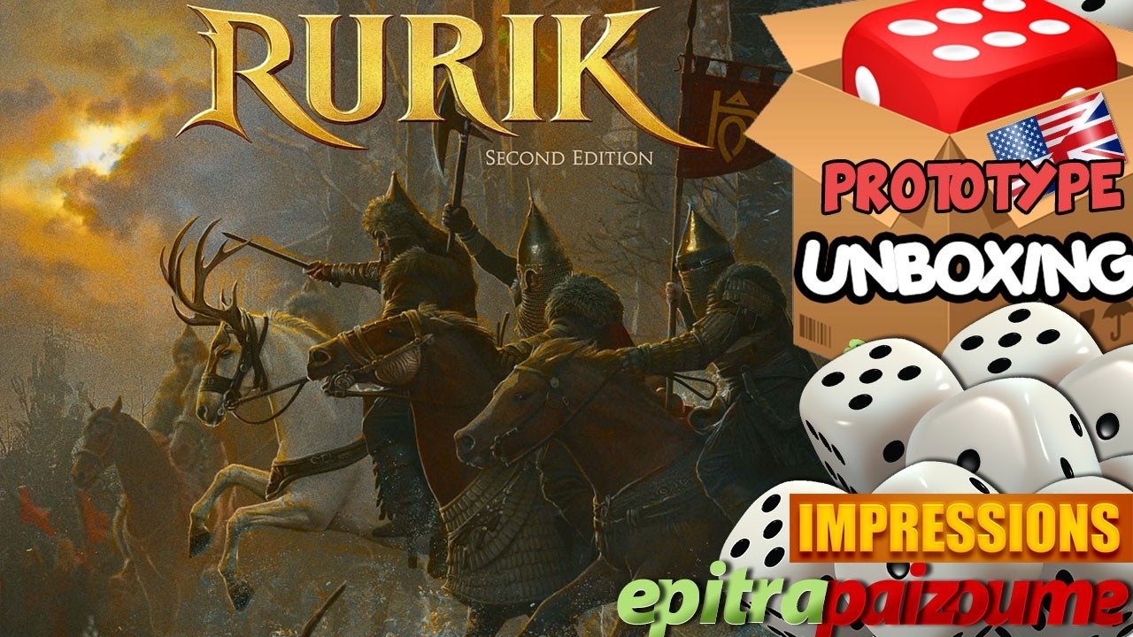 Rurik (Second Edition) - Prototype Unboxing & Impressions (EN) by Epitrapaizoume