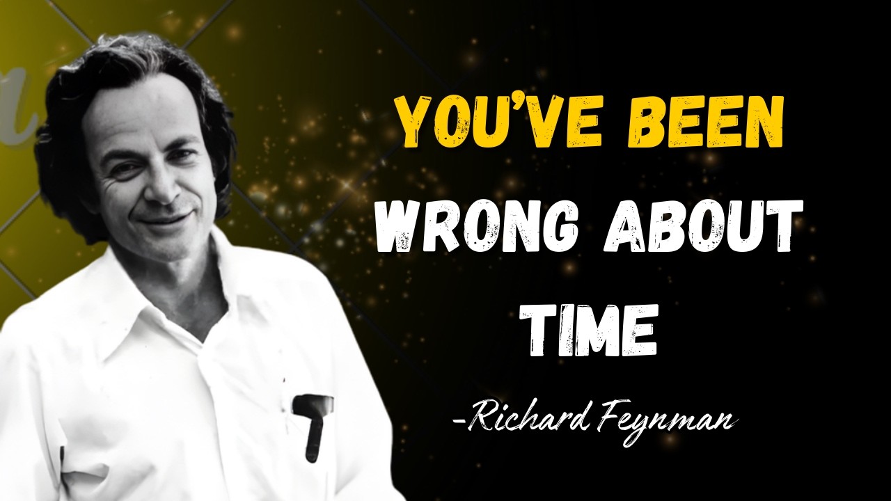 Feynman Proved Time Doesn't Work The Way You Think