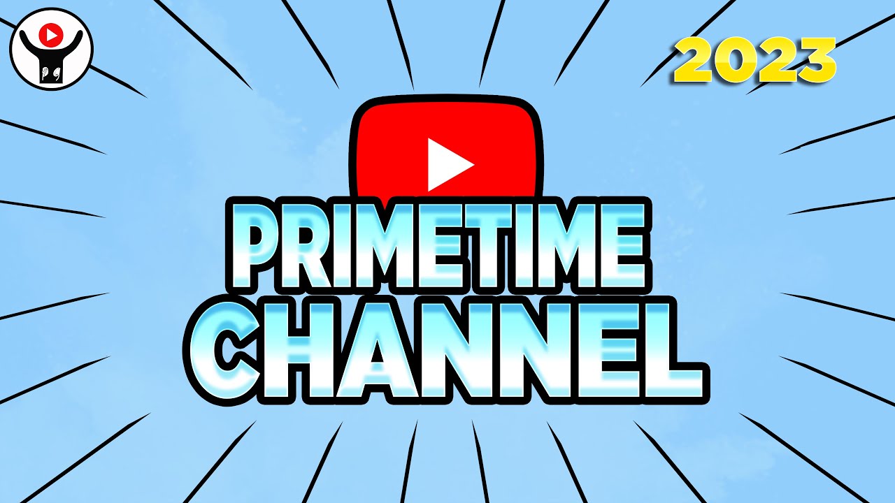 PrimeTime Channel YouTube 2023