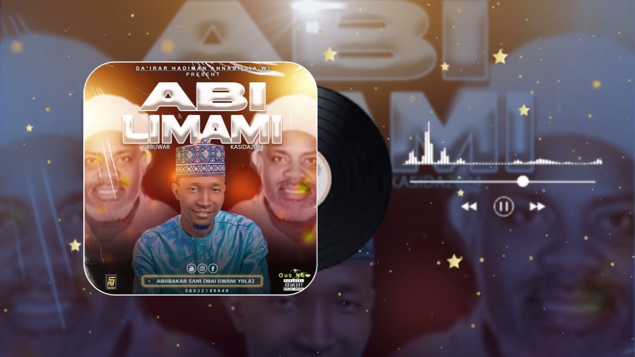 SABUWAR QASIDA ABI LIMAMI KO ACANJA MASALLACI BY ABUBAKAR SANI MAI GWANI YOLA