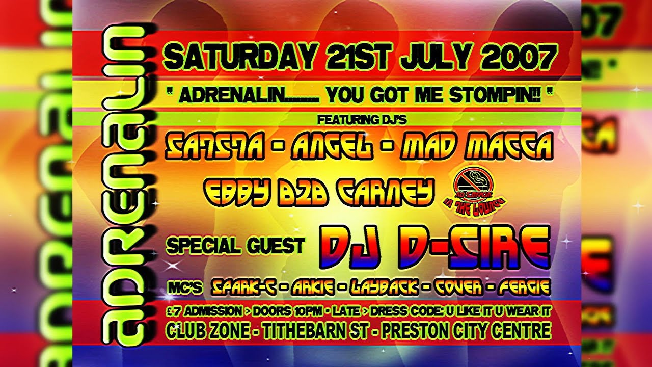Adrenalin 21st July 2007 Club Zone Preston) DJ D-Sire