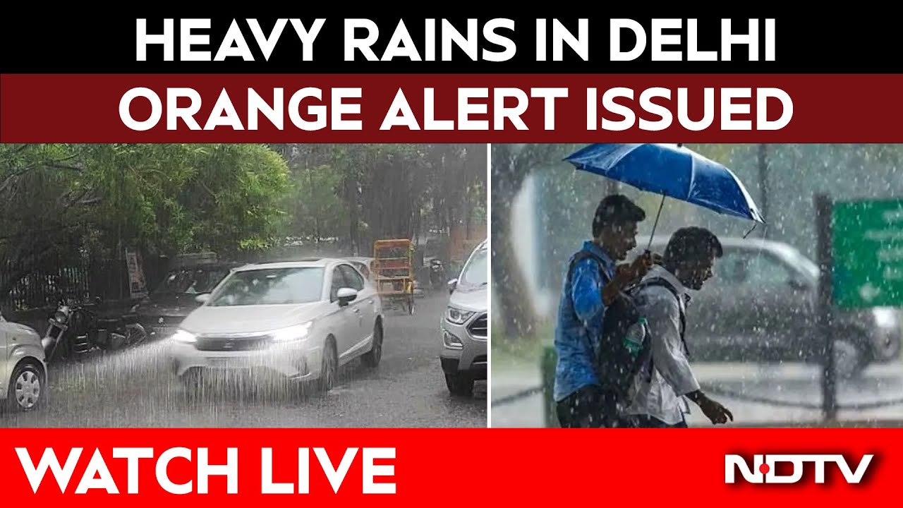 Delhi Rain LIVE | Delhi Experiences Heavy Rainfall | Delhi Rain News | Delhi Rains Today