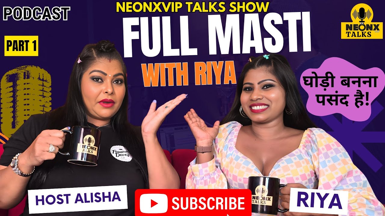Full Masti With Riya | Host Alisha | NeonxVip Talks Podcast