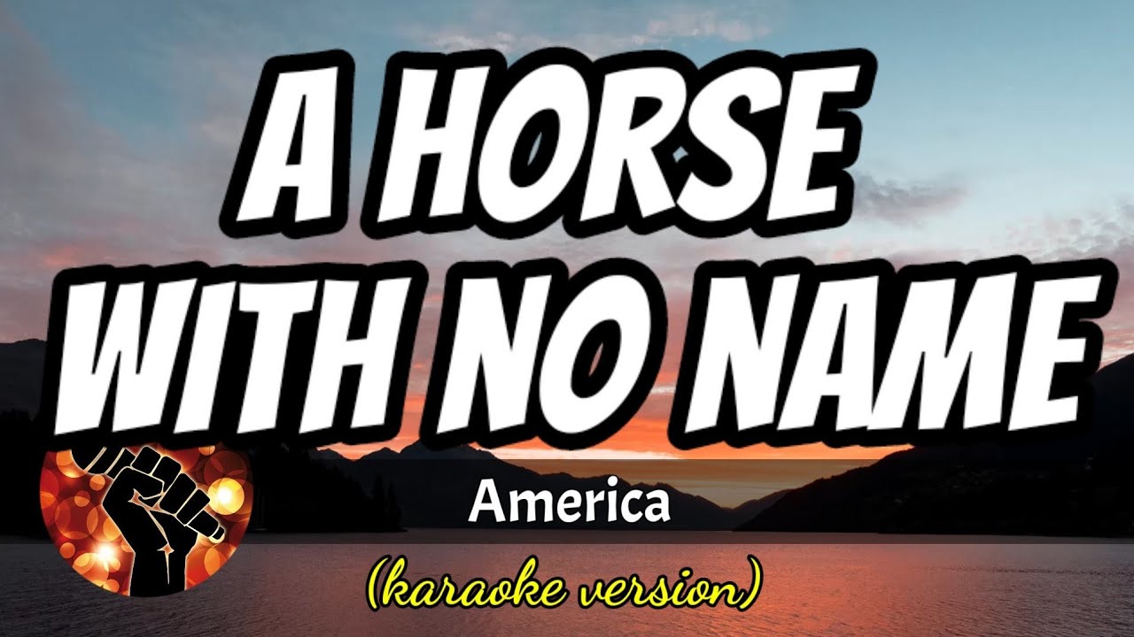 A HORSE WITH NO NAME - AMERICA (karaoke version)