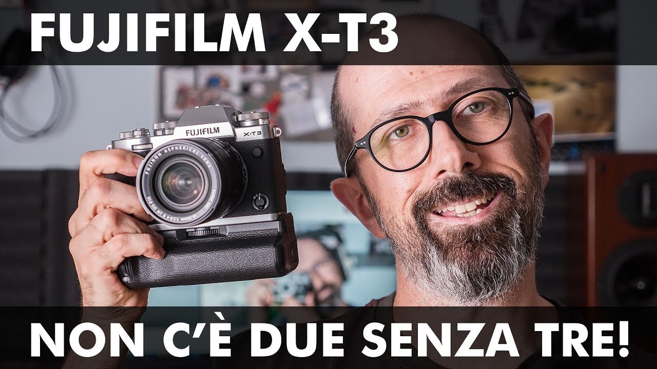 FUJIFILM X-T3: NON C'È DUE SENZA TRE!