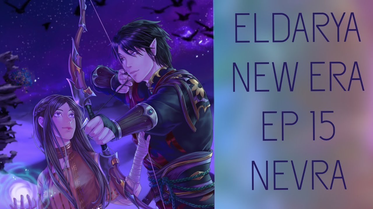 ELDARYA - EP 15 [NEVRA] (5/5) | IMAGEM