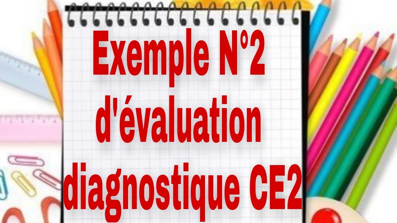 Exemple N°2 d'évaluation diagnostique pour les élèves de 3ème année primaire (CE2)