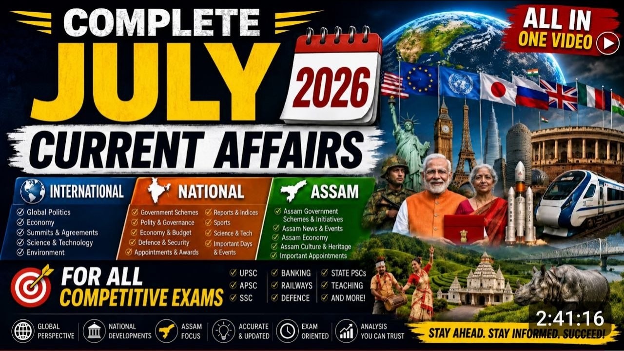 July Current Affairs 2026 | Complete Monthly Current Affairs | International + National + Assam |