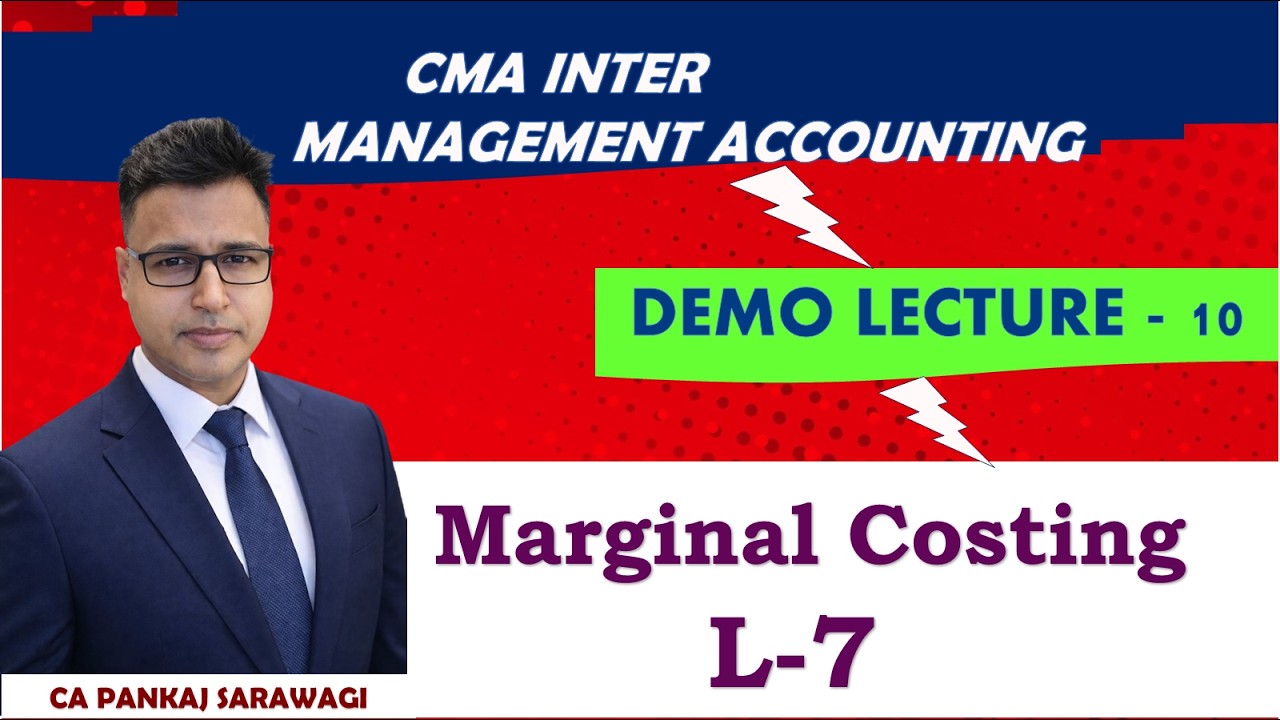 Management Accounting | Demo L-10 | Marginal Costing L-7 | CA Pankaj Sarawagi | CMA Inter |