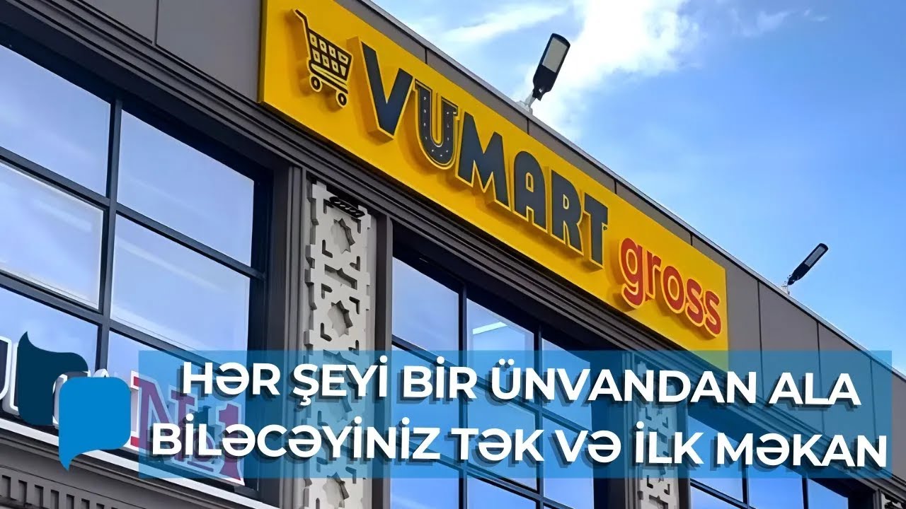 Niyə məhz &ldquo;Vumart Gross&rdquo;u se&ccedil;məliyik? &ndash; İkiqat qazanc