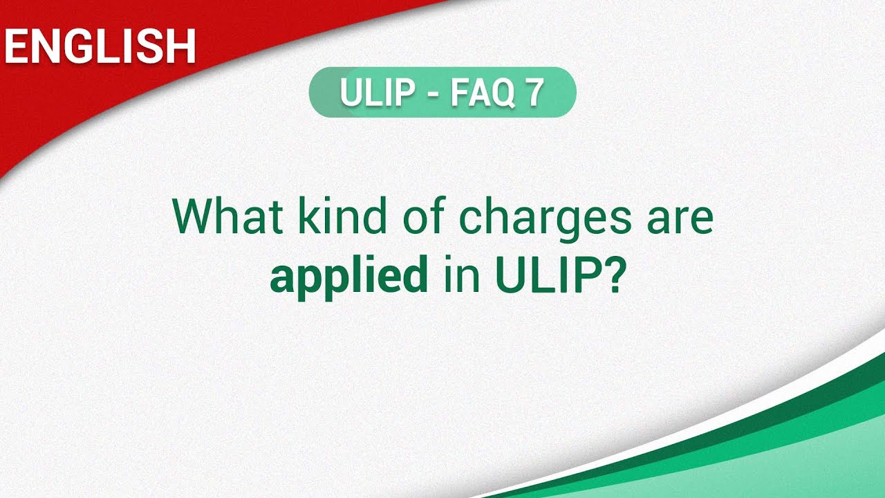 ULIP (English) FAQ 7 : What Kind of Charges Are Applied in ULIP?