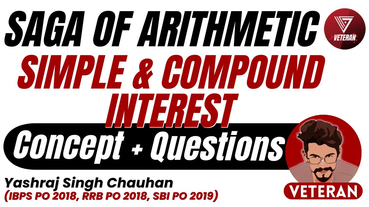 Simple & Compound Interest Concepts Questions | Saga of Arithmetic | Yashraj Singh Chauhan | Veteran