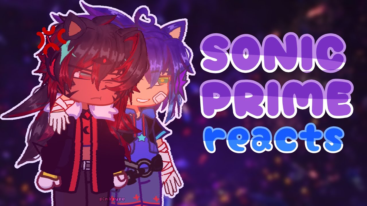 Sonic Prime React || Gacha Club || GCRV || 1/2