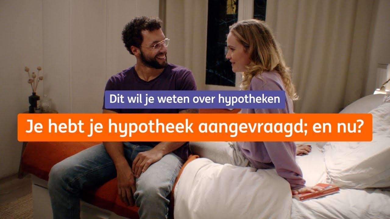 Je hebt je hypotheek aangevraagd, en nu? | Dit wil je weten over hypotheken | ING