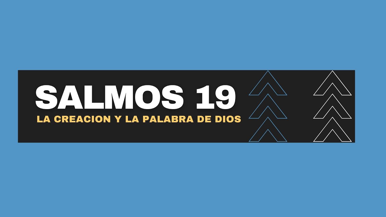 LA CREACION ES LA EVIDENCIA DE LA EXISTENCIA DE DIOS (SALMO 19)