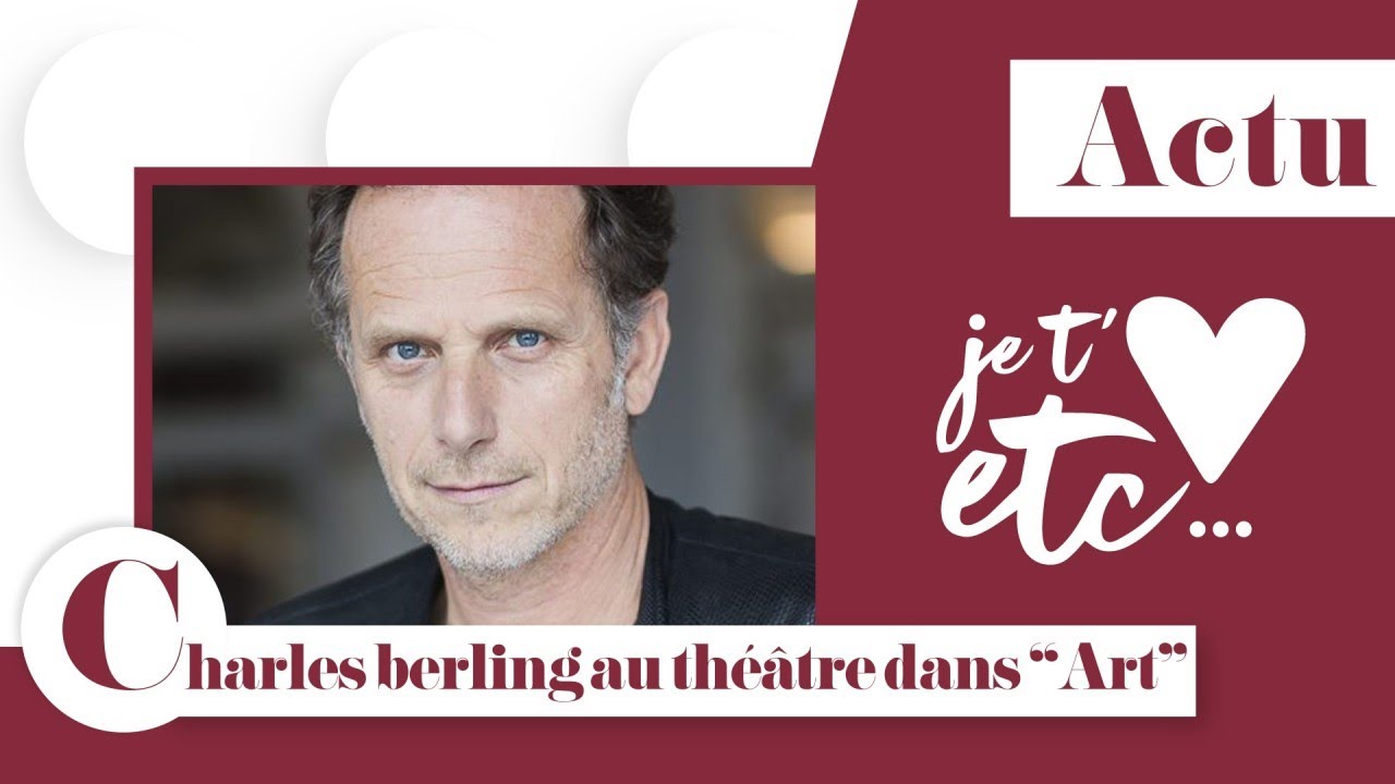 Son rôle au théâtre dans « Art » - Je t’aime etc S03
