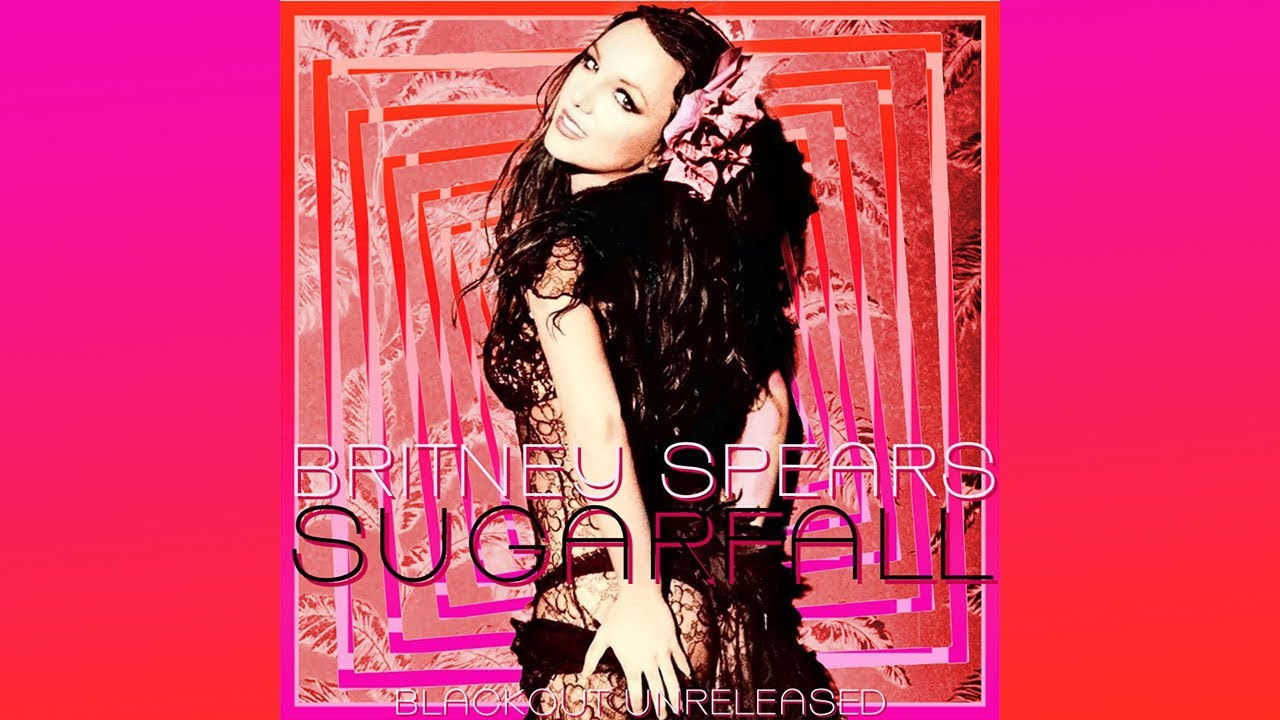 Britney Spears - Sugarfall (Britney Spears Unreleased) [Blackout Unreleased]