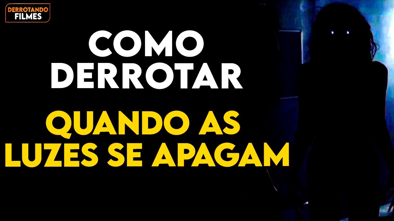 Como Derrotar o DEMONIO DA ESCURIDÃO em QUANDO AS LUZES SE APAGAM (LIGHTS OUT)