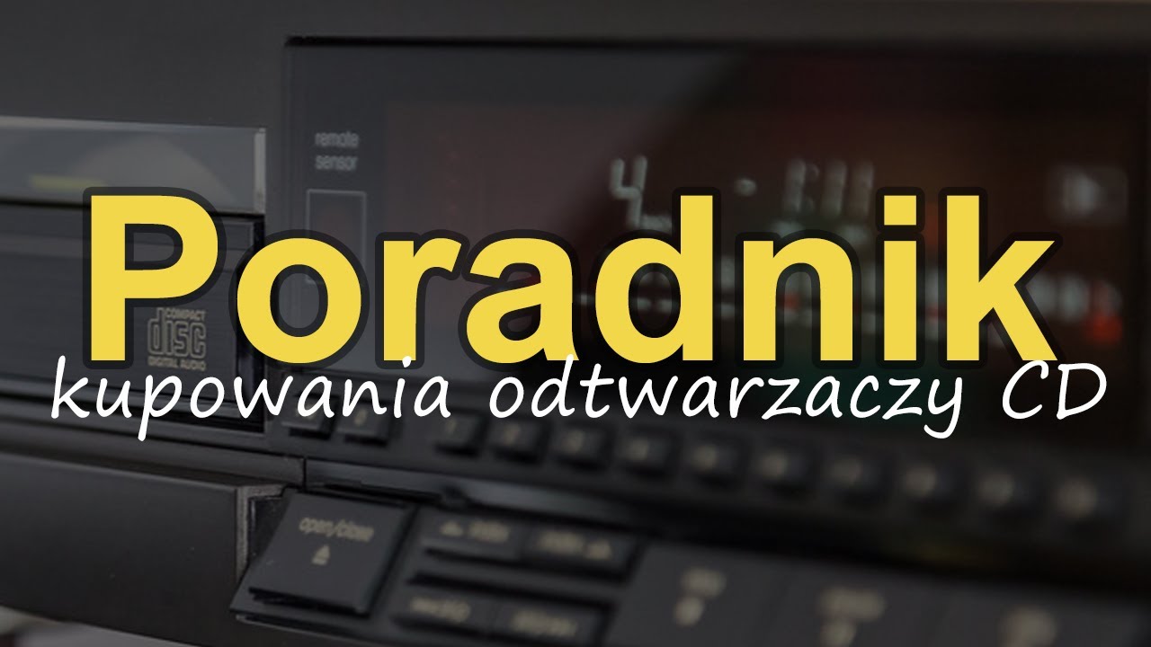 Poradnik kupowania odtwarzaczy CD [Reduktor Szumu] #252