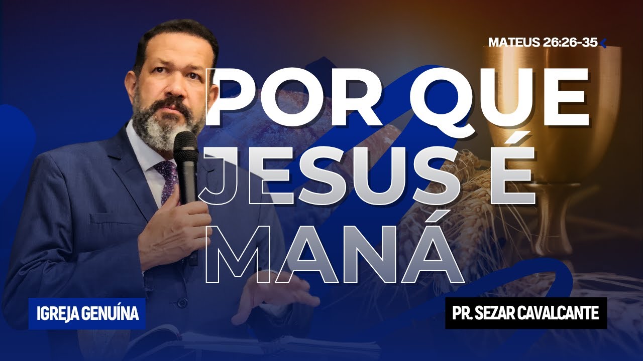 POR QUE JESUS &Eacute; MAN&Aacute;? | PR. SEZAR CAVALCANTE