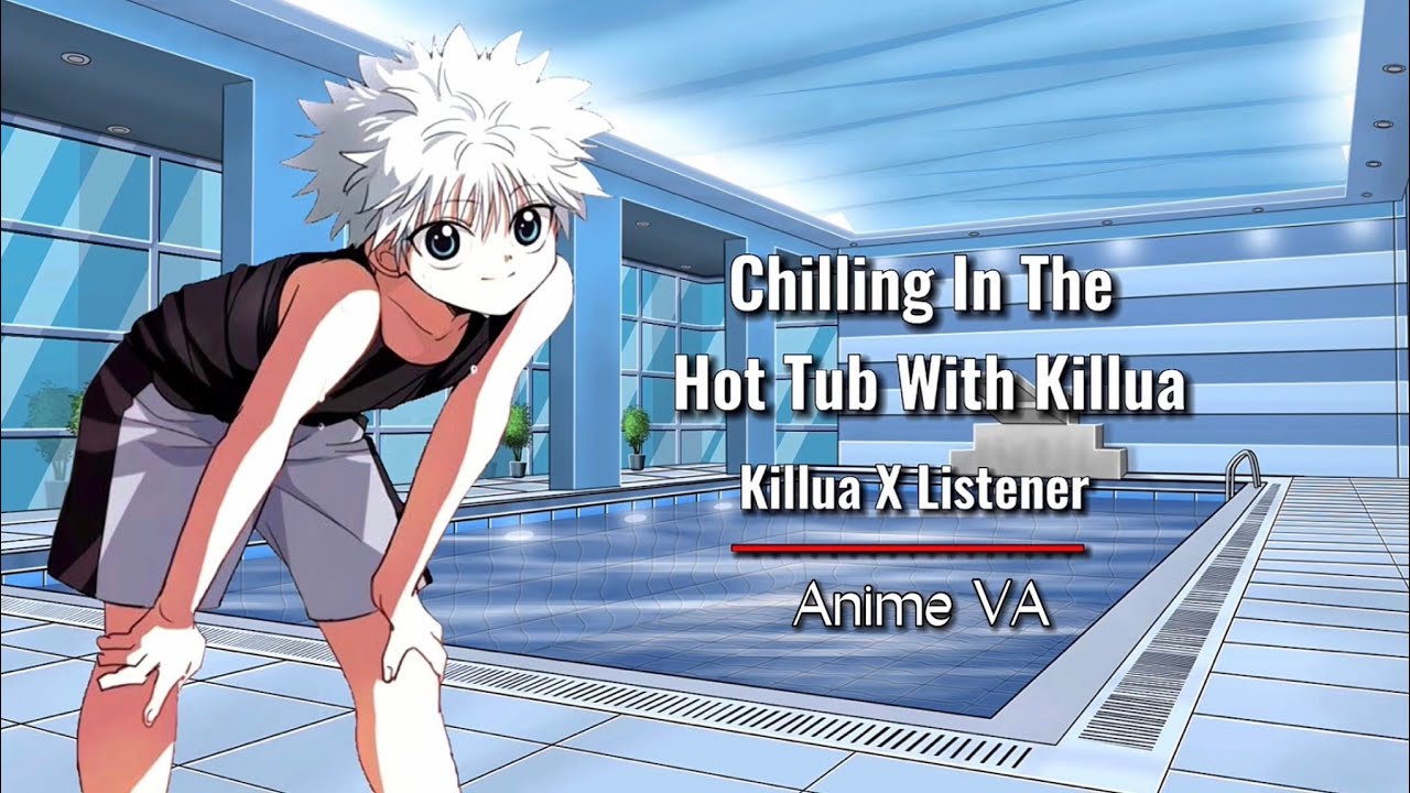 🌊Killua X Listener || Chilling In The Hot Tub With Killua ( Anime VA )