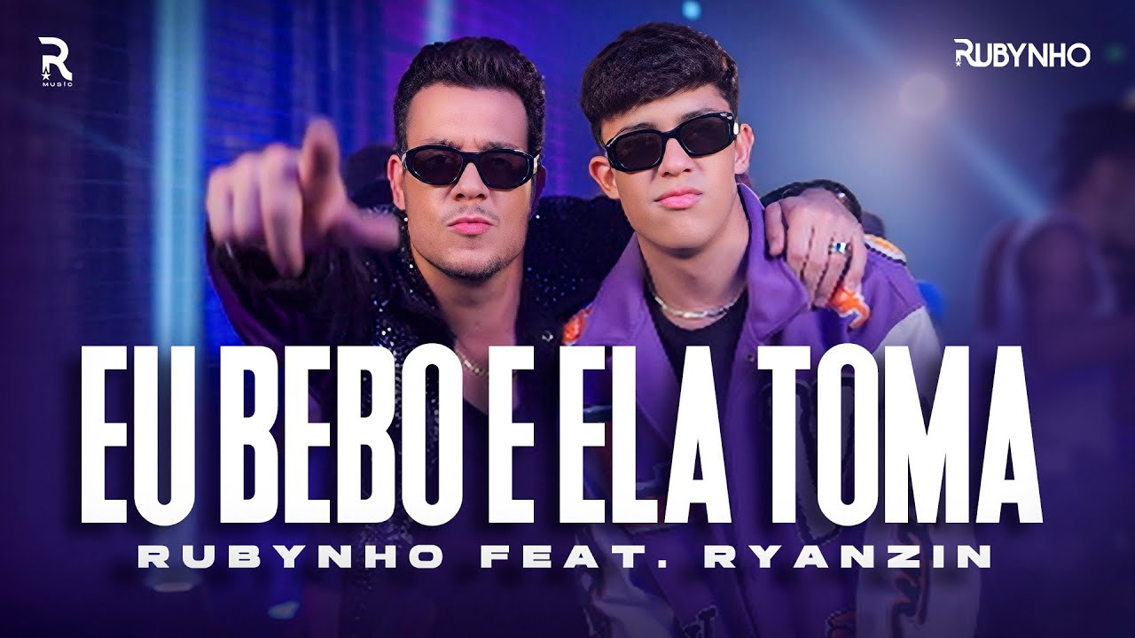 Rubynho feat. Ryanzin - Eu Bebo e Ela Toma (Clipe Oficial)