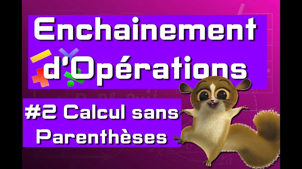 5e  -  Enchainement d'Opérations  -  Calcul sans Parenthèses