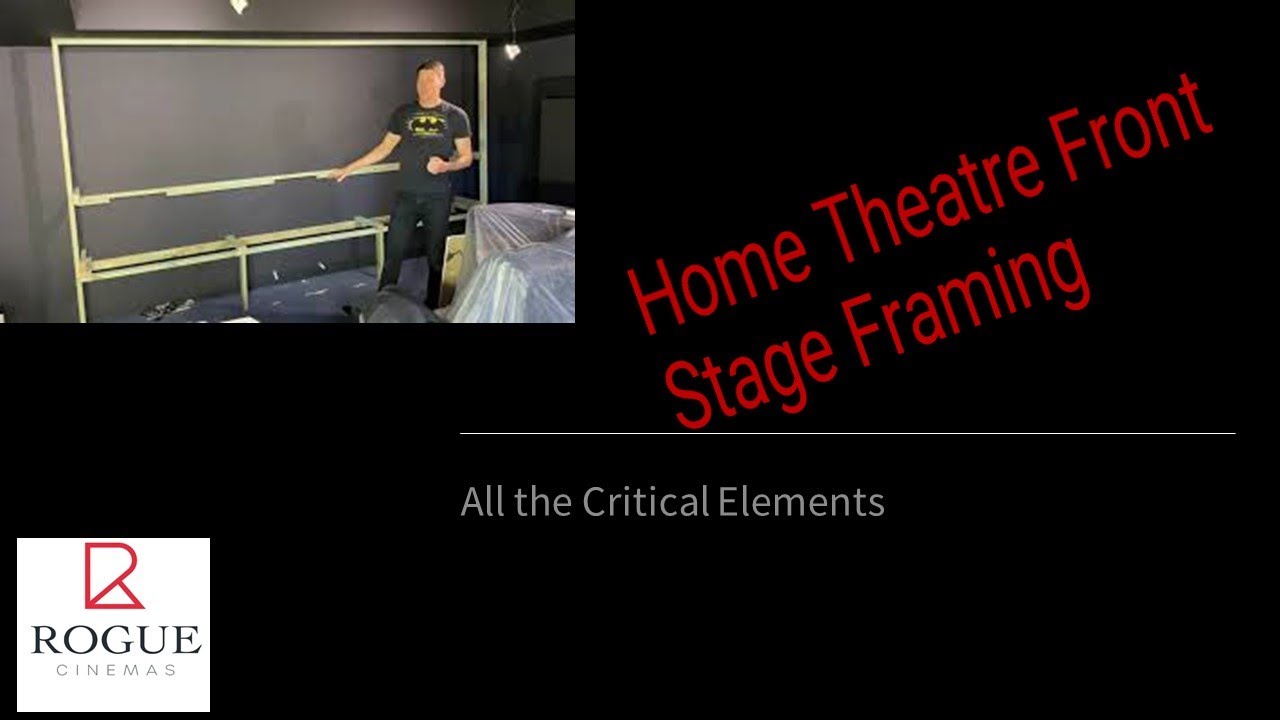 Home Theatre Front Stage Framing - Critical Elements