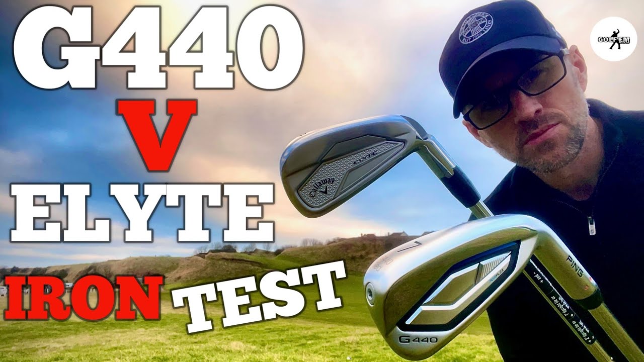 PING G440 IRONS V CALLAWAY ELYTE IRONS