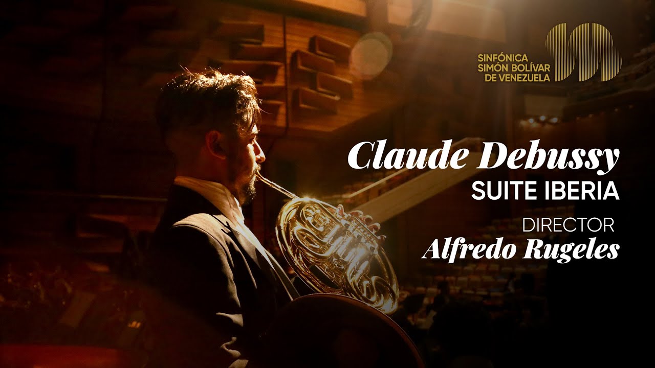 Claude Debussy. Suite Iberia | Sinfónica Simón Bolívar de Venezuela