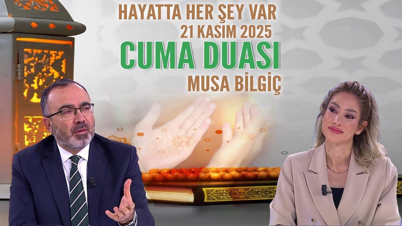 Cuma Duası Hayatta Her Şey Var 21 Kasım 2025