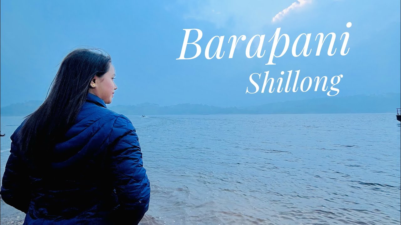 Shillong | Meghalaya | Barapani | Umiam Lake | Northeast | India | 2023 | Travel Diaries