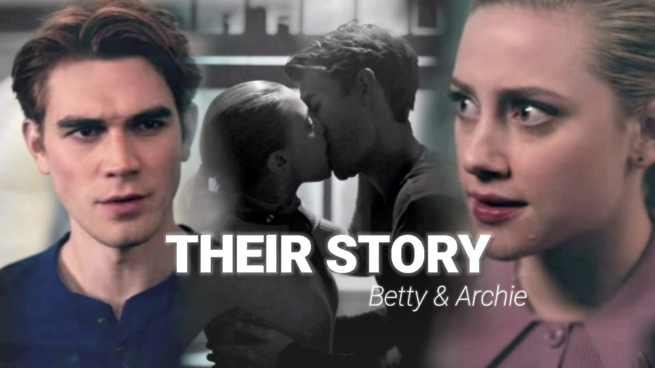 Betty & Archie [1x01-4x19]- Their Story