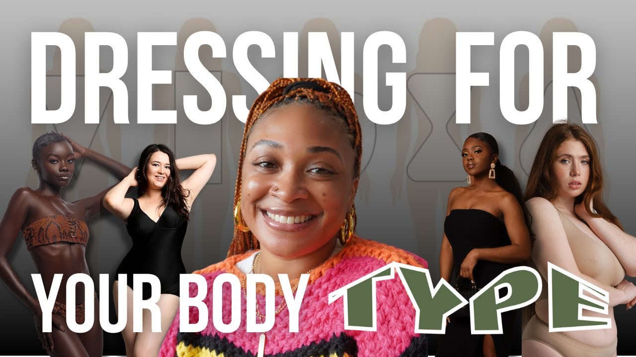 The Advanced Guide to Dressing for Your Body Type