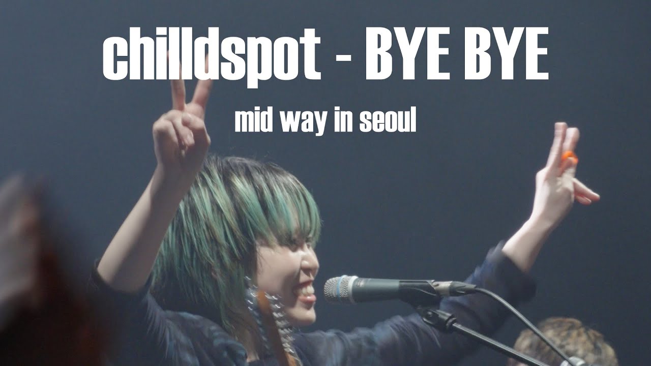 chilldspot - BYE BYE | 260109 mid way in seoul