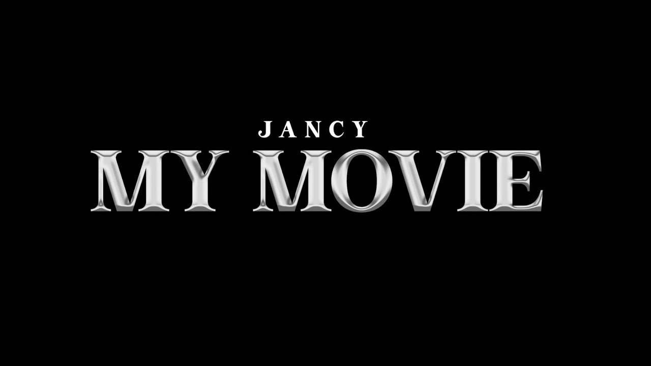 Jancy  - My Movie (Video Oficial)
