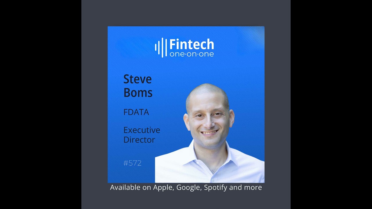 Open Banking, 1033, and the Agentic AI Catalyst - Steve Boms, Executive Director of FDATA