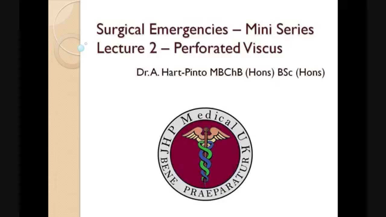 Surgical Emergencies – Mini Series Lecture 2 – Perforated Viscus